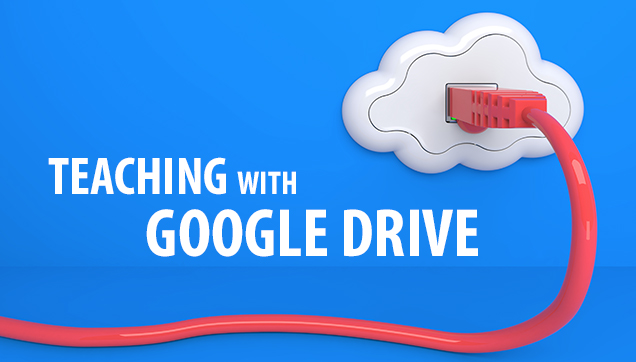 Teaching With Google Drive
