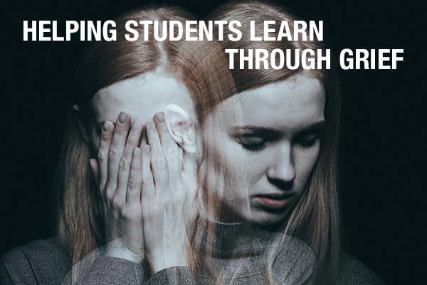 Helping Students Learn Through Grief