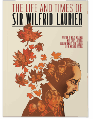 The Life and Times of Sir Wilfrid Laurier (Print Edition)